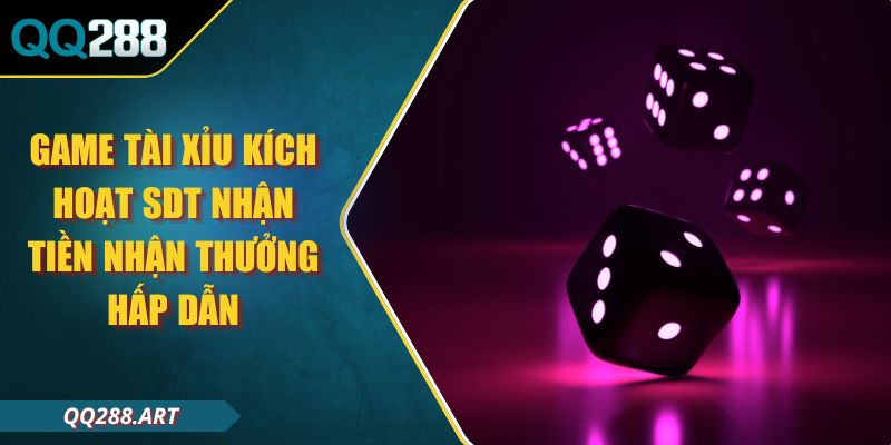 Game Tài Xỉu Kích Hoạt Sdt Nhận Tiền Nhận Thưởng Hấp Dẫn 1 Game Tài Xỉu Kích Hoạt Sdt Nhận Tiền Nhận Thưởng Hấp Dẫn