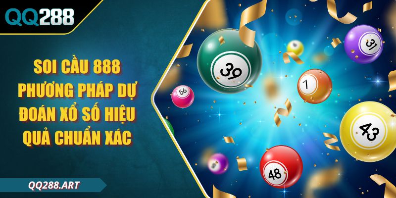 Soi cầu 888 Phương Pháp Dự Đoán Xổ Số Hiệu Quả Chuẩn Xác 1 Soi cầu 888 Phương Pháp Dự Đoán Xổ Số Hiệu Quả Chuẩn Xác